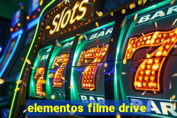 elementos filme drive